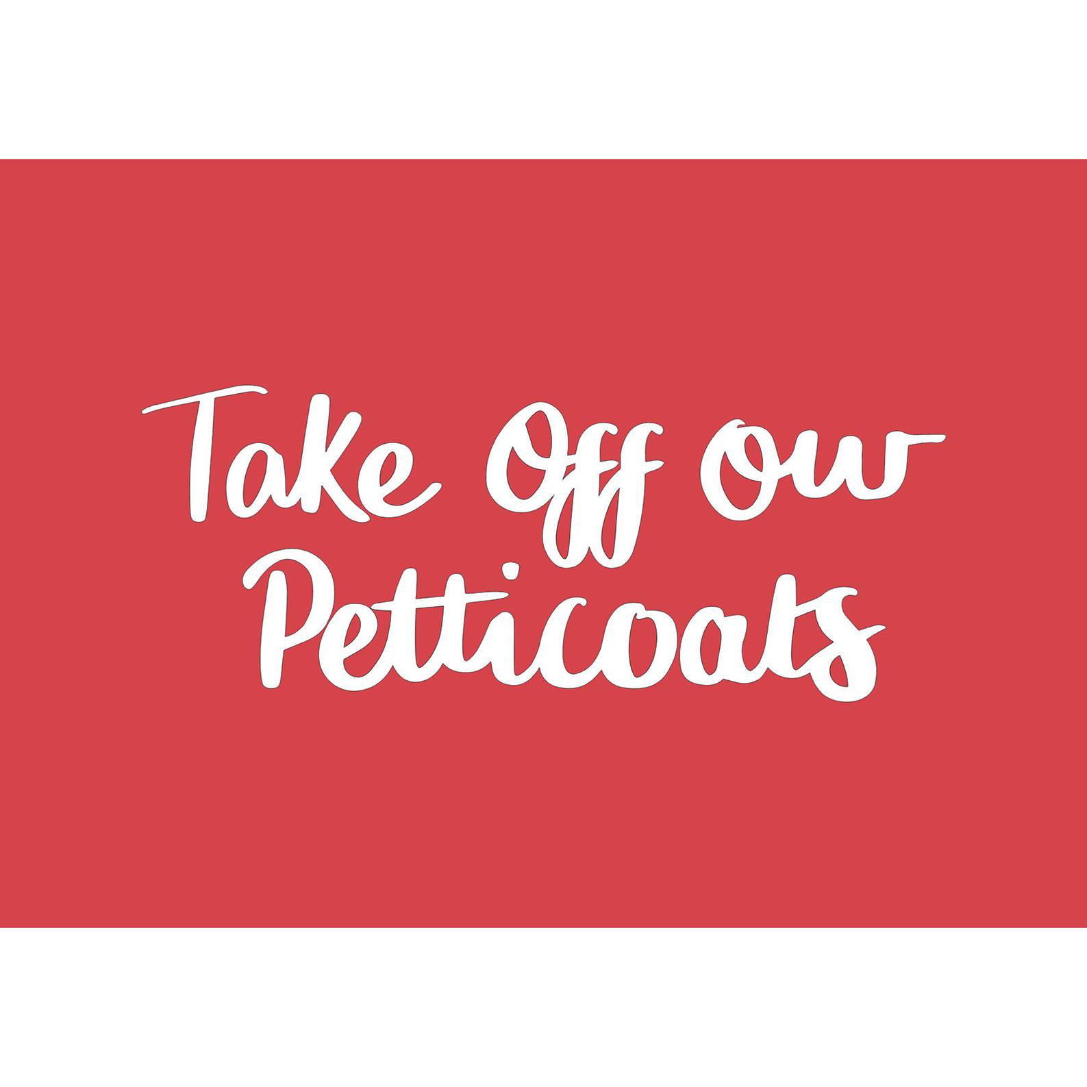 Petticoats A3 Print